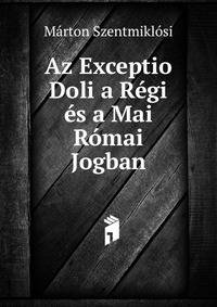 Az Exceptio Doli a Regi es a Mai Romai Jogban