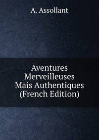 Aventures Merveilleuses Mais Authentiques (French Edition)