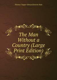 The Man Without a Country (Large Print Edition)