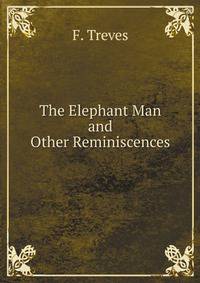 The Elephant Man and Other Reminiscences