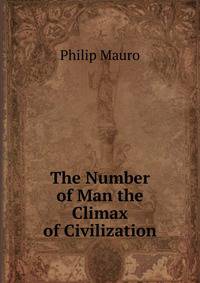 The Number of Man the Climax of Civilization