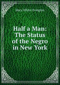 Half a Man: The Status of the Negro in New York
