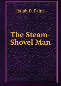 The Steam-Shovel Man