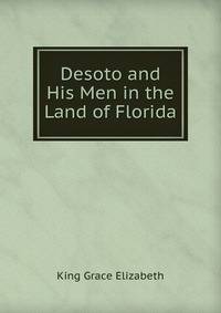 Desoto and His Men in the Land of Florida