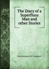 The Diary of a Superfluos Man and other Stories