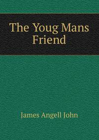 The Youg Mans Friend