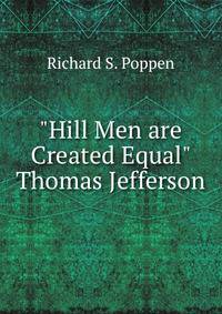 "Hill Men are Created Equal" Thomas Jefferson