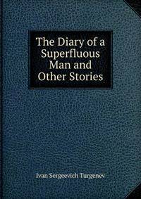 The Diary of a Superfluous Man and Other Stories