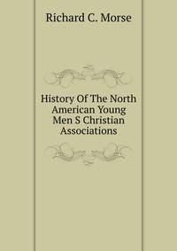 History Of The North American Young Men S Christian Associations