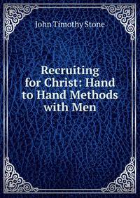 Recruiting for Christ: Hand to Hand Methods with Men