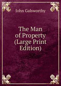 The Man of Property (Large Print Edition)