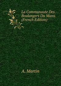 La Communaute Des Boulangers Du Mans. (French Edition)