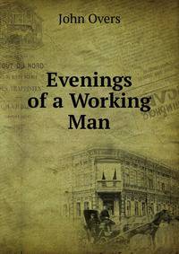 Evenings of a Working Man