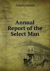 Annual Report of the Select Man