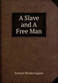 A Slave and A Free Man