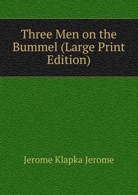 Three Men on the Bummel (Large Print Edition)