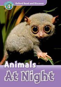 Oxford Read and Discover 4. Animals at night