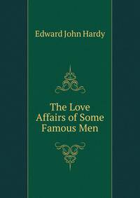 The Love Affairs of Some Famous Men