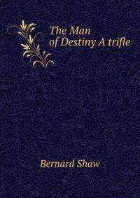 The Man of Destiny A trifle