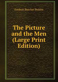 The Picture and the Men (Large Print Edition)