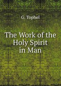 The Work of the Holy Spirit in Man