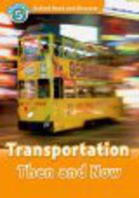 Oxford Read and Discover: Level 5: 900-Word Vocabulary Transportation Then and Now Audio CD Pack