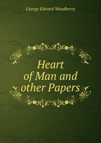Heart of Man and other Papers