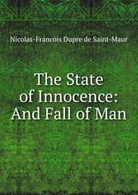 The State of Innocence: And Fall of Man