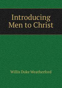 Introducing Men to Christ