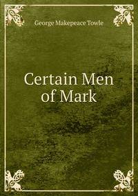 Certain Men of Mark
