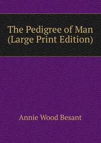 The Pedigree of Man (Large Print Edition)