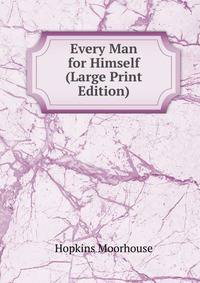 Every Man for Himself (Large Print Edition)
