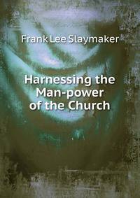 Harnessing the Man-power of the Church