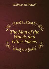 The Man of the Woods and Other Poems