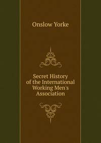 Secret History of the International Working Men's Association