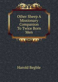 Other Sheep A Missionary Companion To Twice Born Men