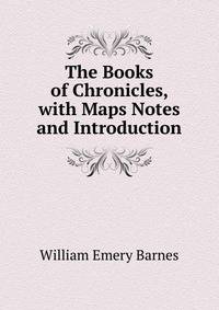 The Books of Chronicles, with Maps Notes and Introduction