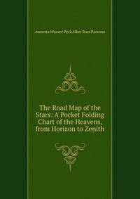 The Road Map of the Stars: A Pocket Folding Chart of the Heavens, from Horizon to Zenith