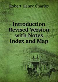 Introduction Revised Version with Notes Index and Map