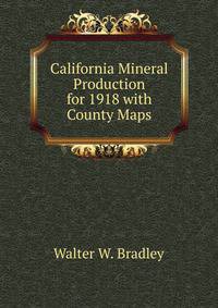 California Mineral Production for 1918 with County Maps