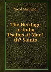 The Heritage of India Psalms of Mar?th? Saints