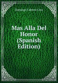 Mas Alla Del Honor (Spanish Edition)