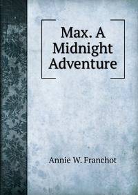 Max. A Midnight Adventure.