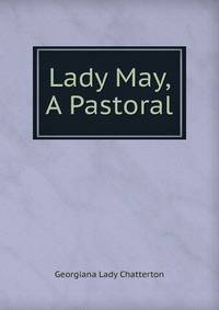 Lady May, A Pastoral