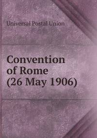 Convention of Rome (26 May 1906) .