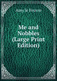 Me and Nobbles (Large Print Edition)