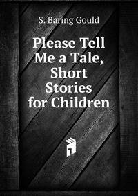 Please Tell Me a Tale, Short Stories for Children