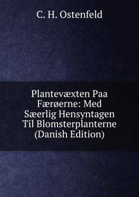 Plantev?xten Paa F?roerne: Med S?erlig Hensyntagen Til Blomsterplanterne (Danish Edition)