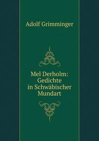 Mel Derholm: Gedichte in Schwabischer Mundart