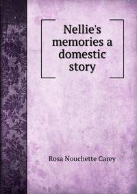 Nellie's memories a domestic story